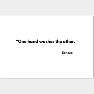 “One hand washes the other. (Manus Manum Lavat)” Seneca Posters and Art